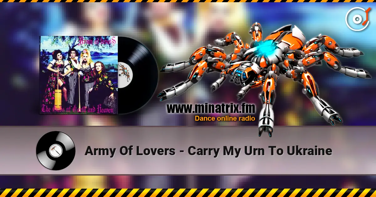 Army Of Lovers - Carry My Urn To Ukraine listen online in high quality | Minatrix.FM