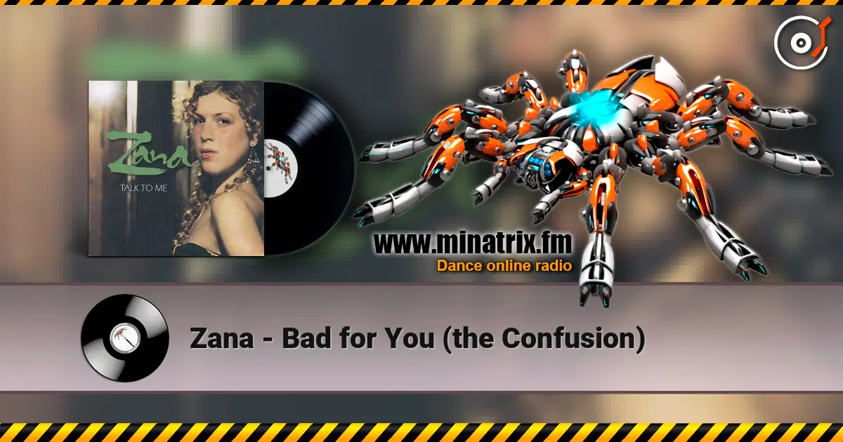 Zana - Bad for You (the Confusion) listen online in high quality | Minatrix.FM