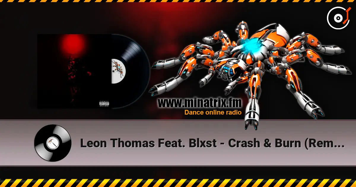 Leon Thomas Feat. Blxst - Crash & Burn (Remix) listen online in high quality | Minatrix.FM