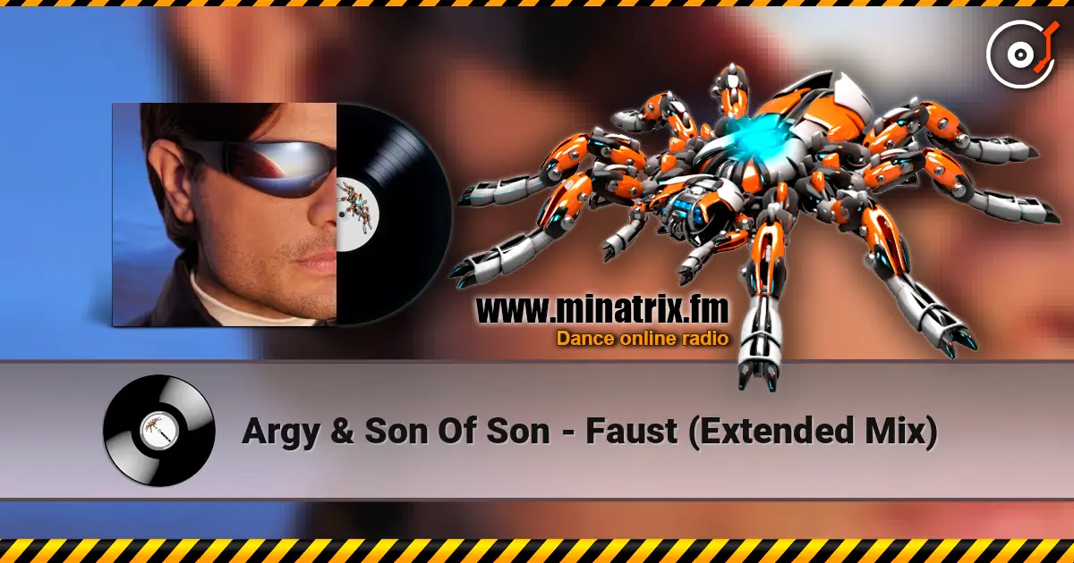 Argy & Son Of Son - Faust (Extended Mix) listen online in high quality | Minatrix.FM