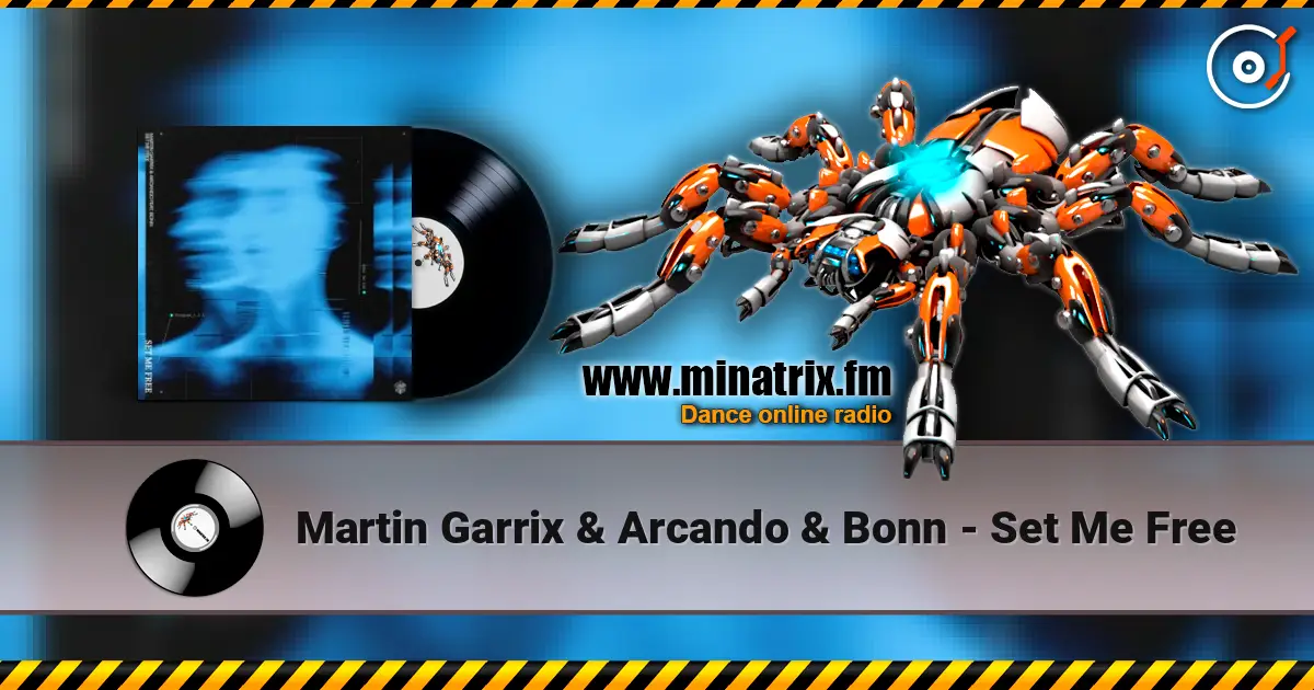 Martin Garrix & Arcando & Bonn - Set Me Free listen online in high quality | Minatrix.FM