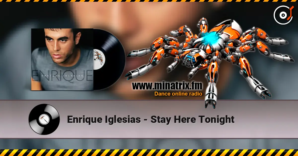 Enrique Iglesias - Stay Here Tonight listen online in high quality | Minatrix.FM