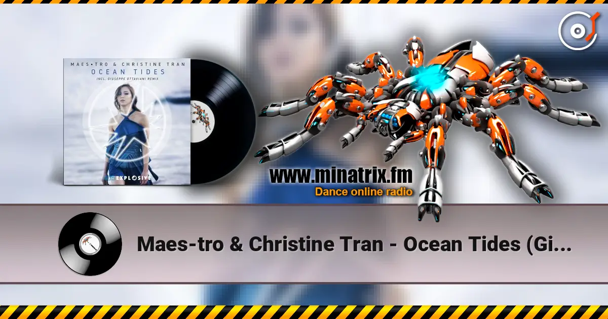 Maes-tro & Christine Tran - Ocean Tides (Giuseppe Ottavian Dub) listen online in high quality | Minatrix.FM