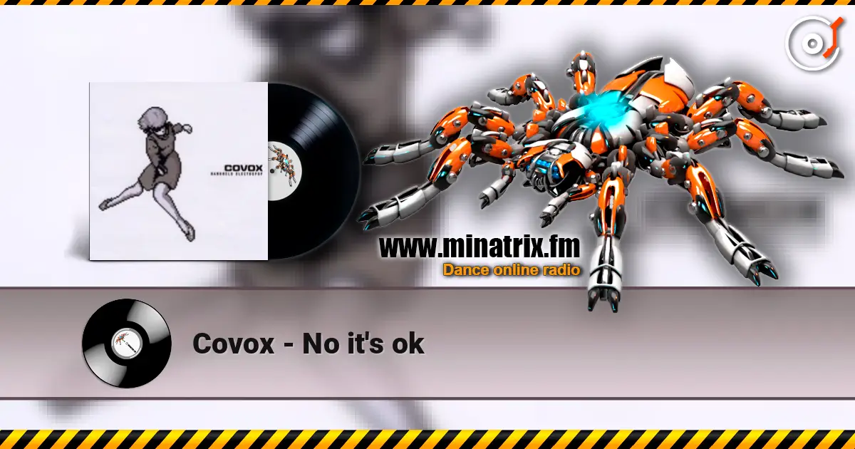 Covox - No it's ok listen online in high quality | Minatrix.FM