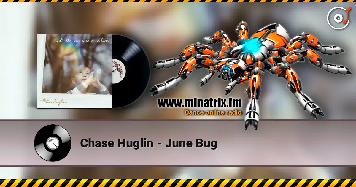 Chase Huglin - June Bug listen online in high quality | Minatrix.FM