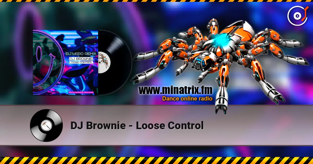 DJ Brownie - Loose Control listen online in high quality | Minatrix.FM