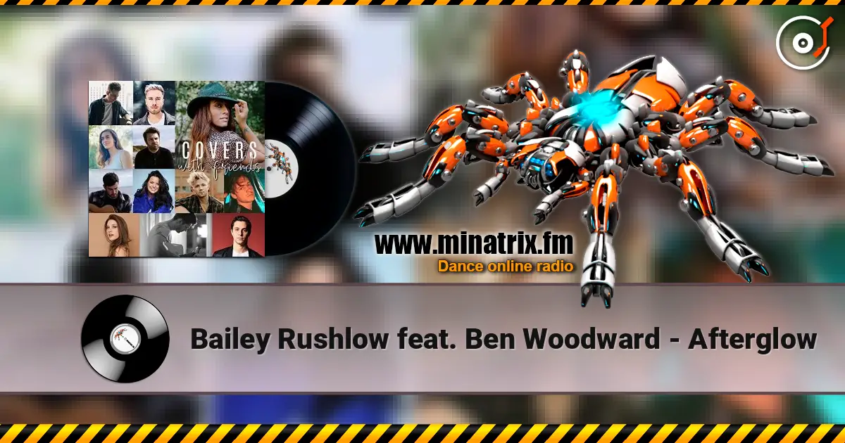 Bailey Rushlow feat. Ben Woodward - Afterglow listen online in high quality | Minatrix.FM