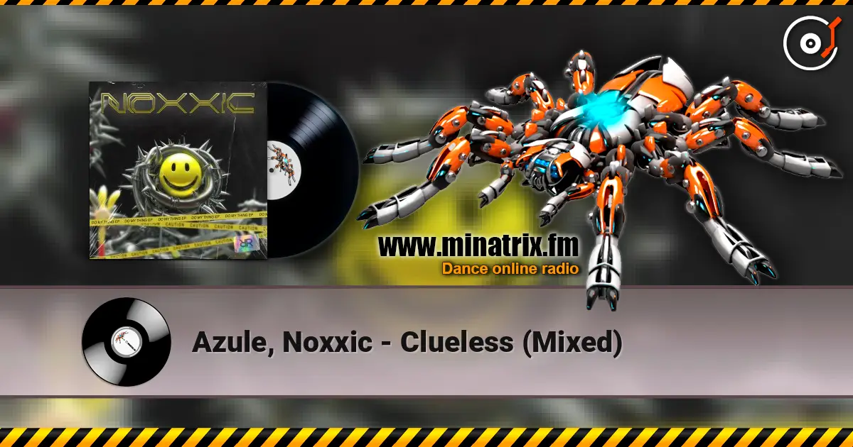 Azule, Noxxic - Clueless (Mixed) listen online in high quality | Minatrix.FM