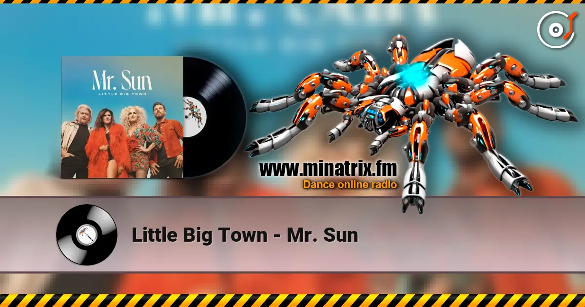 Little Big Town - Mr. Sun listen online in high quality | Minatrix.FM