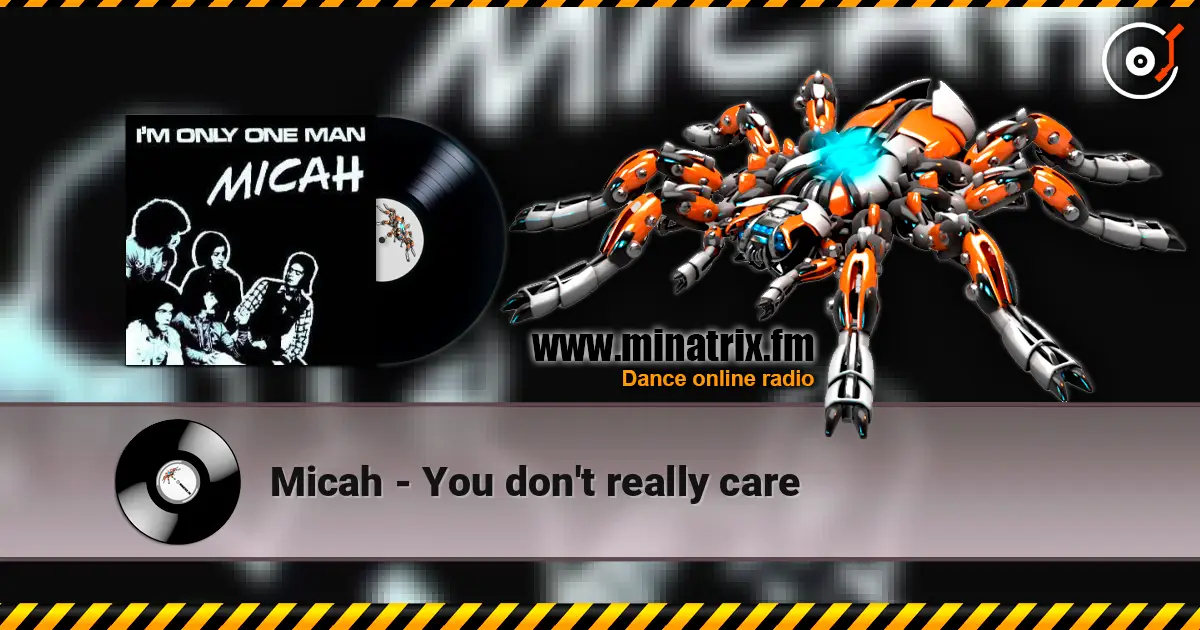 Micah - You don't really care listen online in high quality | Minatrix.FM