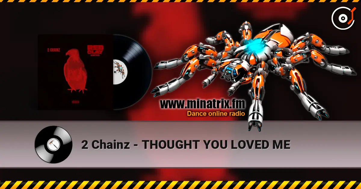 2 Chainz - THOUGHT YOU LOVED ME listen online in high quality | Minatrix.FM