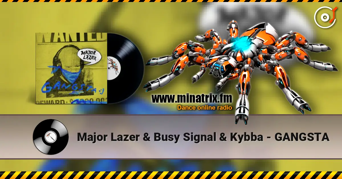 Major Lazer & Busy Signal & Kybba - GANGSTA listen online in high quality | Minatrix.FM