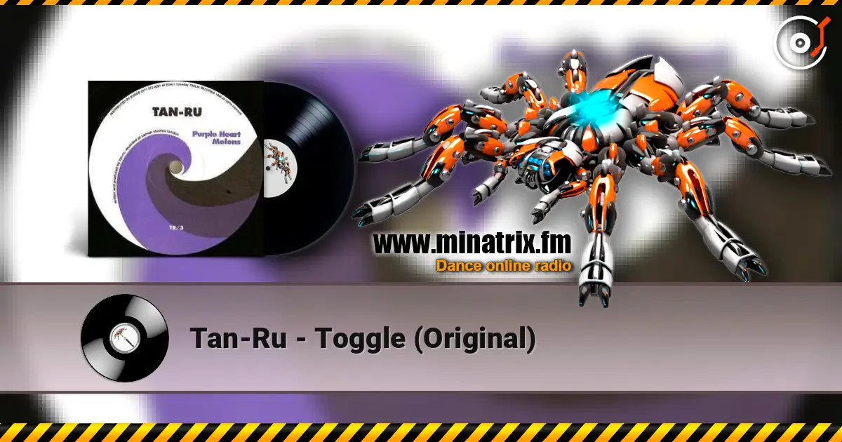 Tan-Ru - Toggle (Original) listen online in high quality | Minatrix.FM