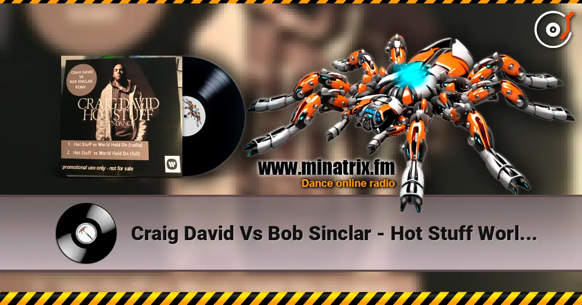 Craig David Vs Bob Sinclar - Hot Stuff World Hold On listen online in high quality | Minatrix.FM