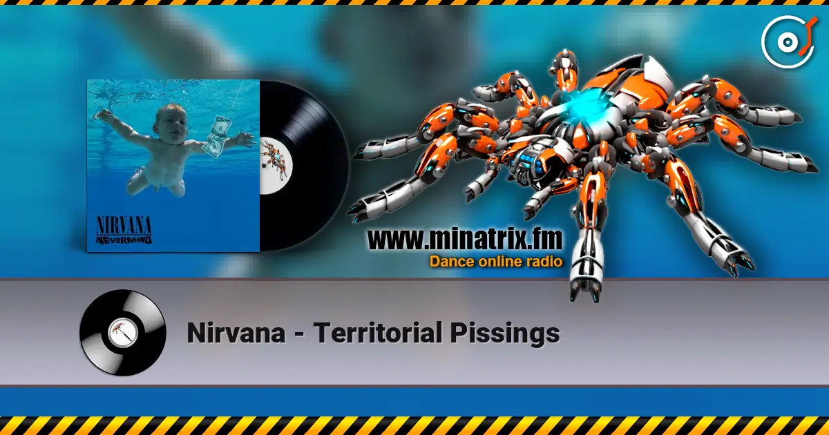 Nirvana - Territorial Pissings listen online in high quality | Minatrix.FM