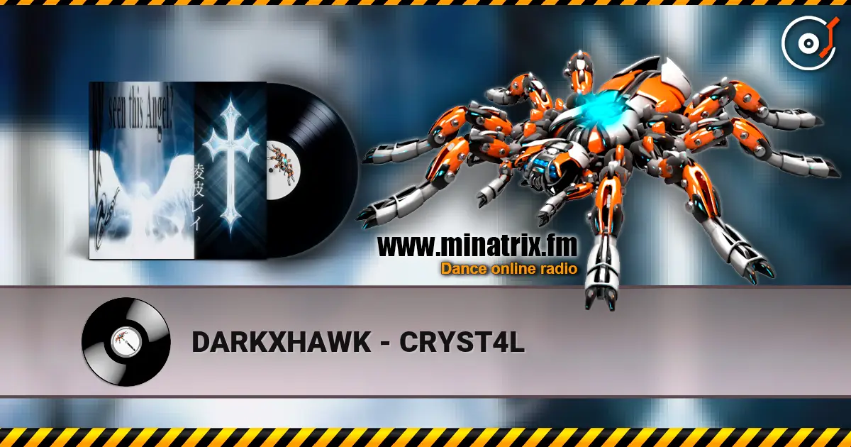 DARKXHAWK - CRYST4L listen online in high quality | Minatrix.FM