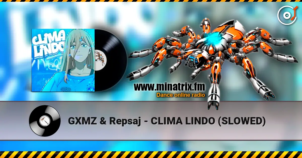 GXMZ & Repsaj - CLIMA LINDO (SLOWED) listen online in high quality | Minatrix.FM