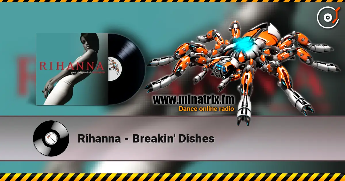 Rihanna - Breakin' Dishes слухати онлайн у високій якості | Minatrix.FM