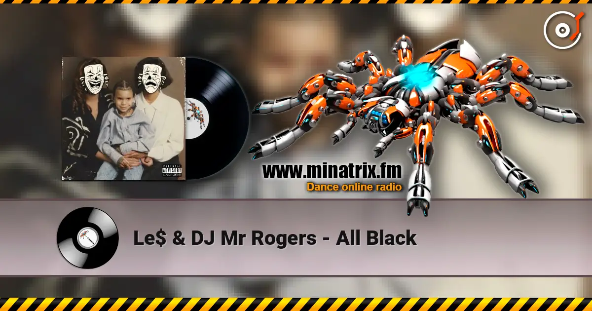 Le$ & DJ Mr Rogers - All Black слухати онлайн у високій якості | Minatrix.FM