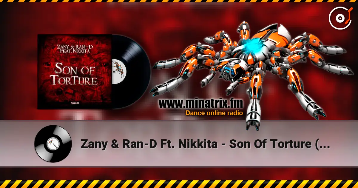 Zany & Ran-D Ft. Nikkita - Son Of Torture (Original Edit) listen online in high quality | Minatrix.FM