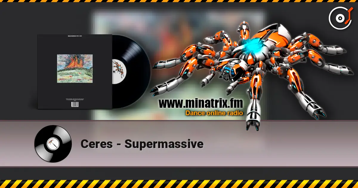 Ceres - Supermassive listen online in high quality | Minatrix.FM