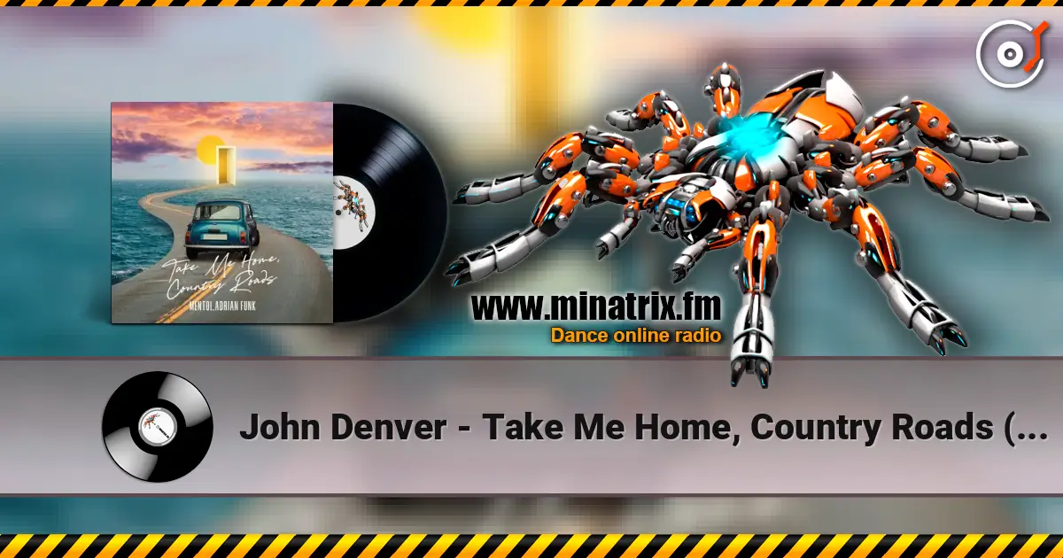 John Denver - Take Me Home, Country Roads (Adrian Funk & Mentol Cover Remix) слухати онлайн у високій якості | Minatrix.FM