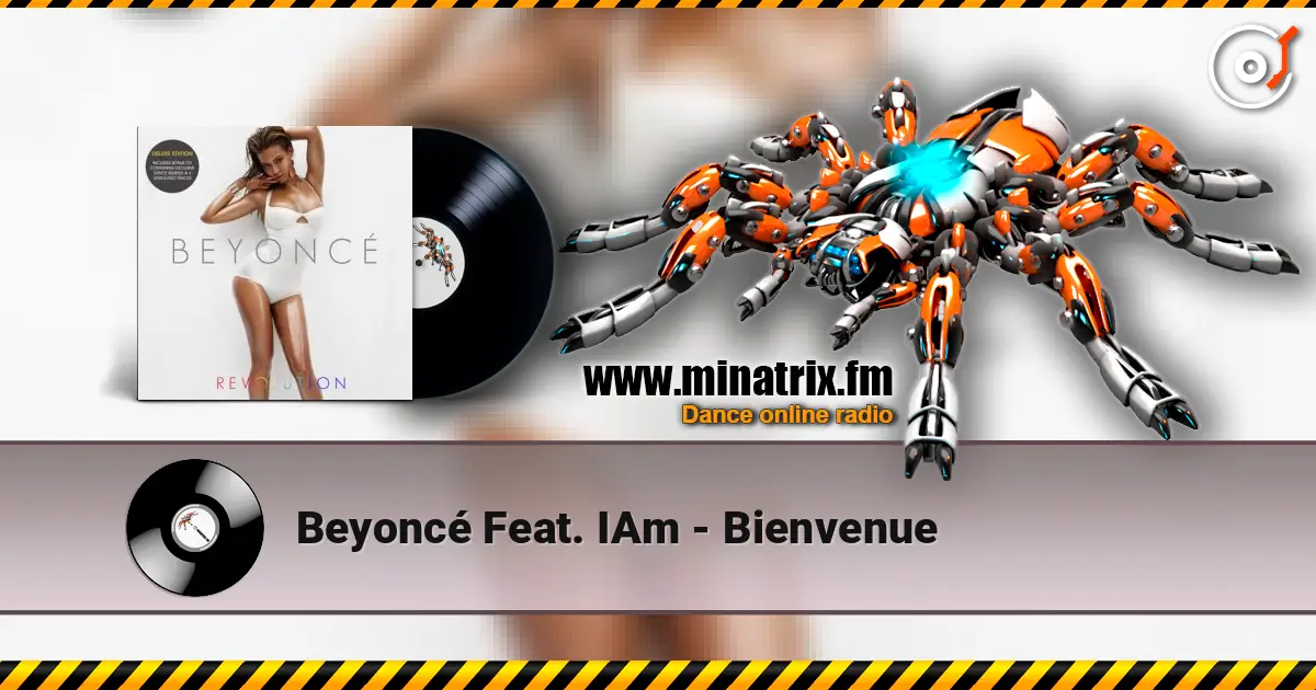 Beyoncé Feat. IAm - Bienvenue listen online in high quality | Minatrix.FM