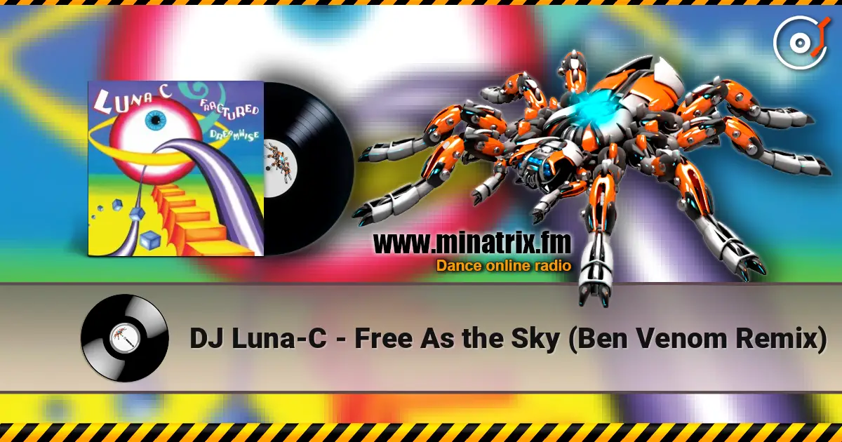 DJ Luna-C - Free As the Sky (Ben Venom Remix) listen online in high quality | Minatrix.FM