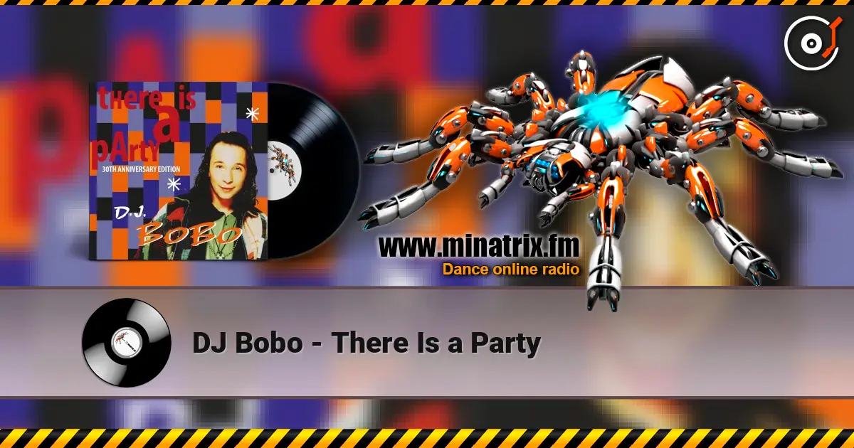 DJ Bobo - There Is a Party listen online in high quality | Minatrix.FM