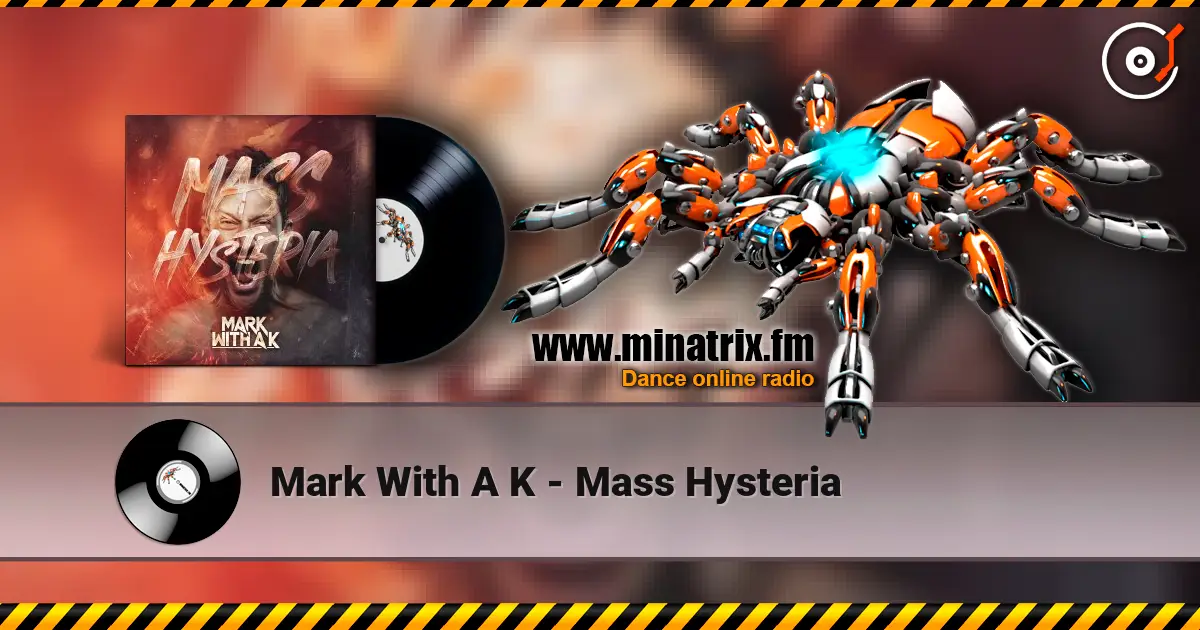 Mark With A K - Mass Hysteria listen online in high quality | Minatrix.FM