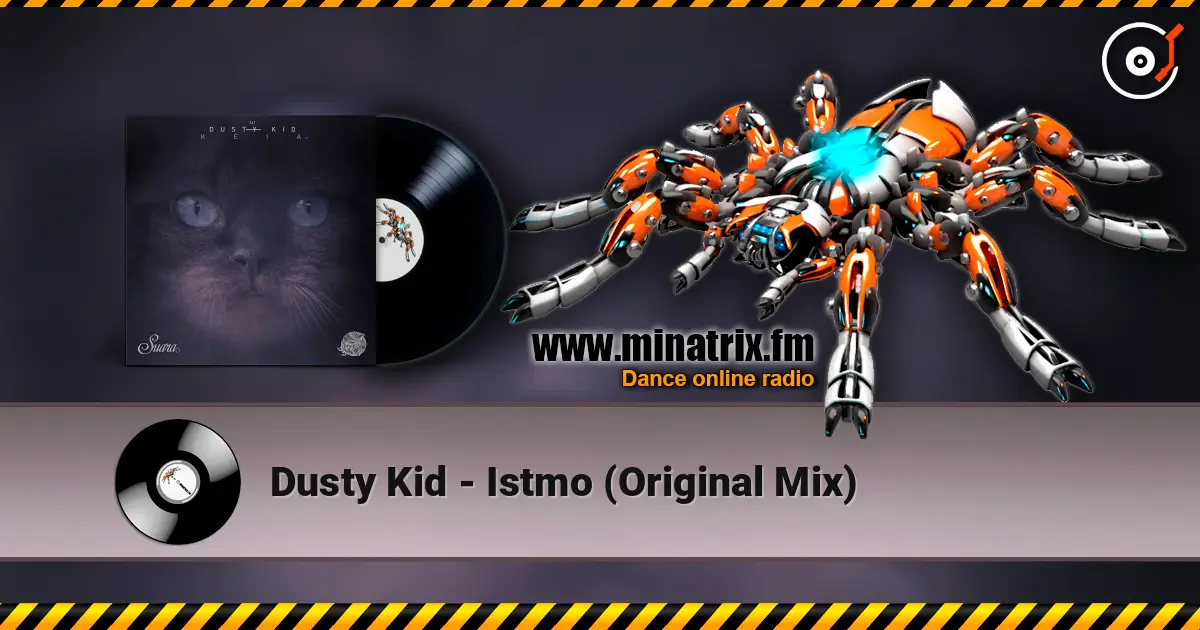 Dusty Kid - Istmo (Original Mix) слухати онлайн у високій якості | Minatrix.FM