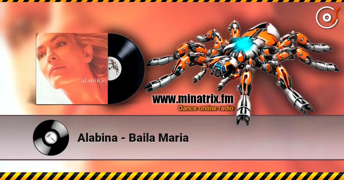 Alabina - Baila Maria listen online in high quality | Minatrix.FM