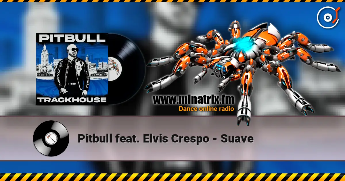 Pitbull feat. Elvis Crespo - Suave listen online in high quality | Minatrix.FM
