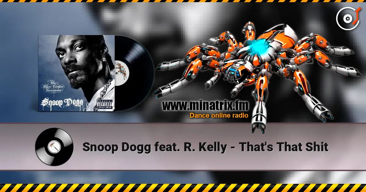 Snoop Dogg feat. R. Kelly - That's That Shit listen online in high quality | Minatrix.FM