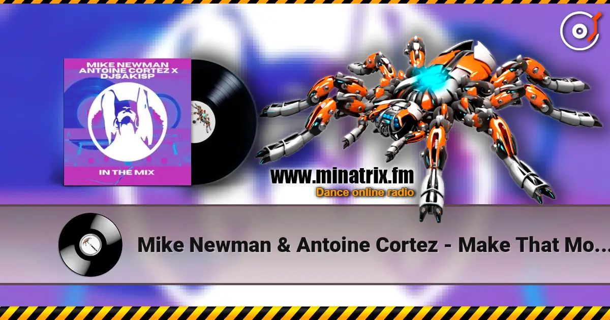 Mike Newman & Antoine Cortez - Make That Move (Original Mix) listen online in high quality | Minatrix.FM