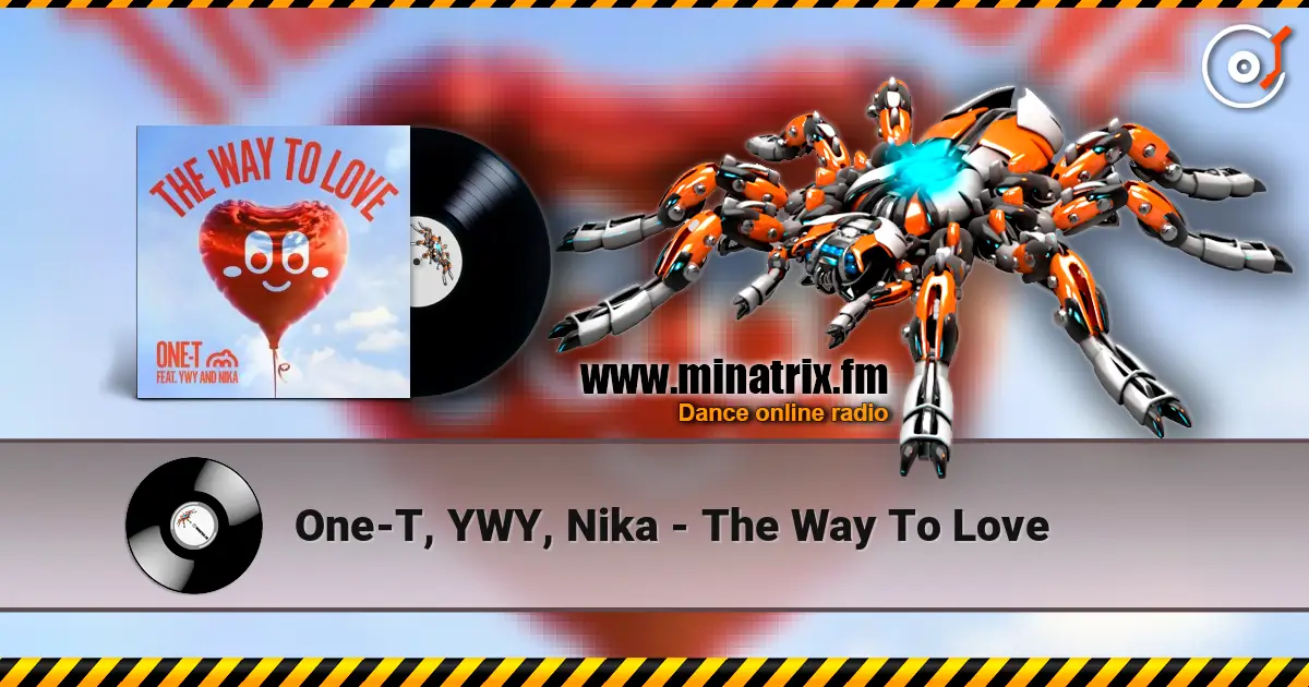 One-T, YWY, Nika - The Way To Love listen online in high quality | Minatrix.FM