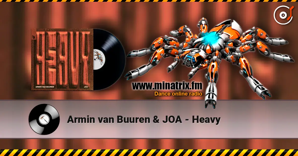 Armin van Buuren & JOA - Heavy слухати онлайн у високій якості | Minatrix.FM