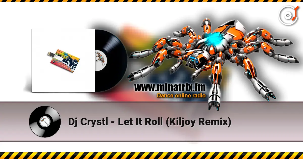 Dj Crystl - Let It Roll (Kiljoy Remix) listen online in high quality | Minatrix.FM