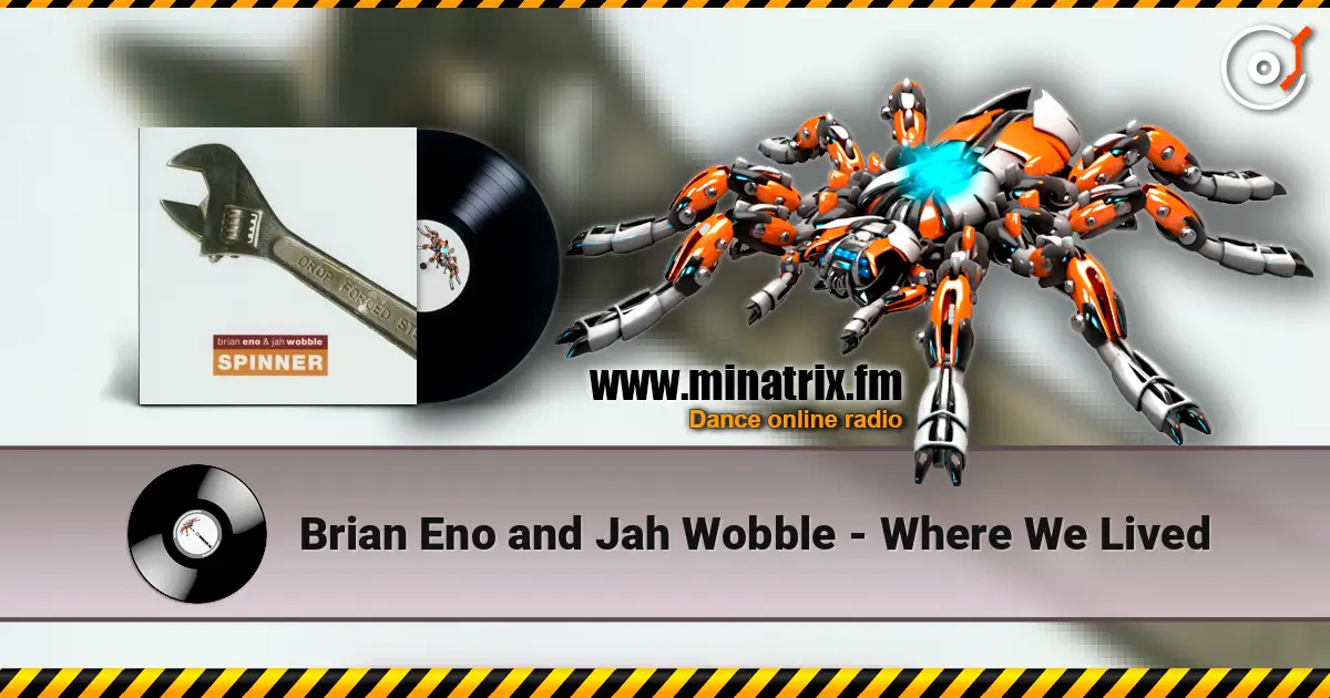 Brian Eno and Jah Wobble - Where We Lived listen online in high quality | Minatrix.FM
