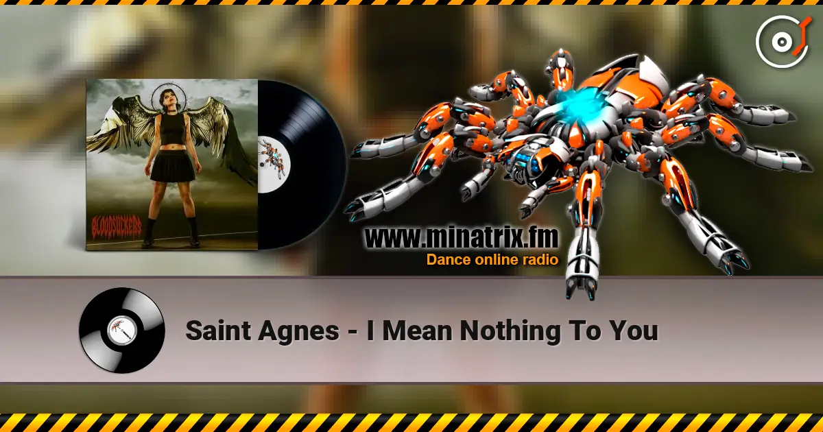 Saint Agnes - I Mean Nothing To You listen online in high quality | Minatrix.FM