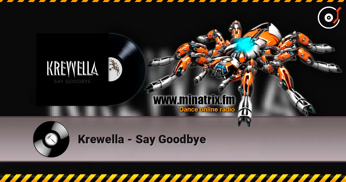 Krewella - Say Goodbye listen online in high quality | Minatrix.FM