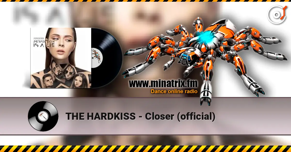 THE HARDKISS - Closer (official) слухати онлайн у високій якості | Minatrix.FM