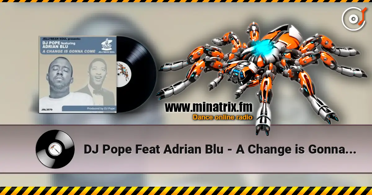 DJ Pope Feat Adrian Blu - A Change is Gonna Come (DJ Pope's Basement Instrumental) listen online in high quality | Minatrix.FM