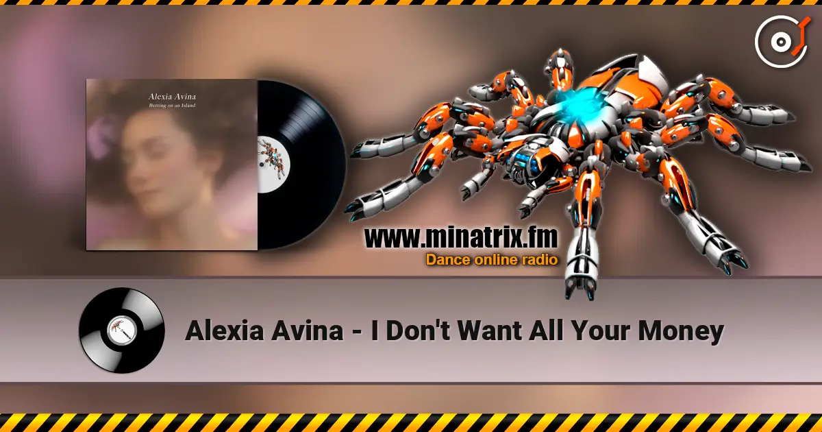 Alexia Avina - I Don't Want All Your Money listen online in high quality | Minatrix.FM