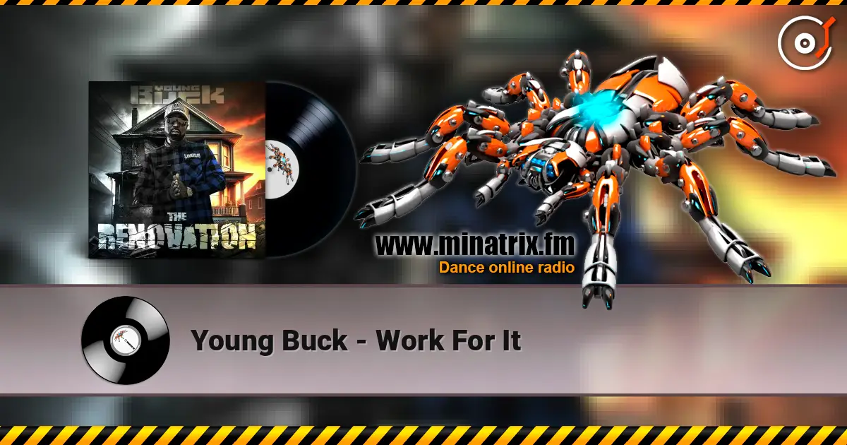 Young Buck - Work For It слухати онлайн у високій якості | Minatrix.FM