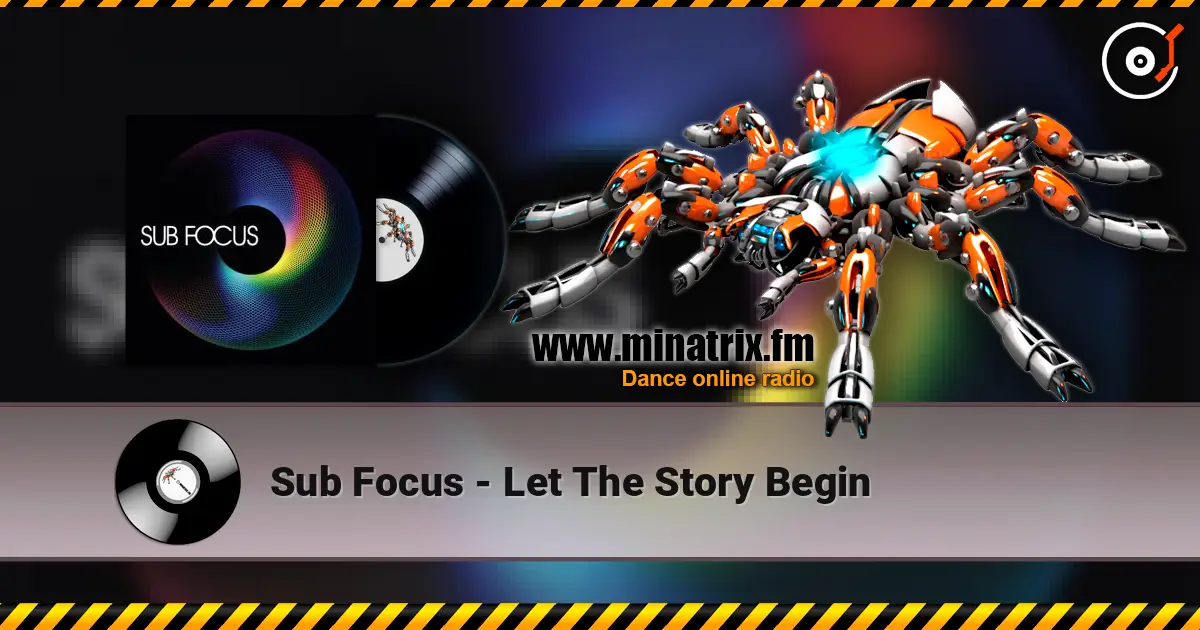 Sub Focus - Let The Story Begin listen online in high quality | Minatrix.FM