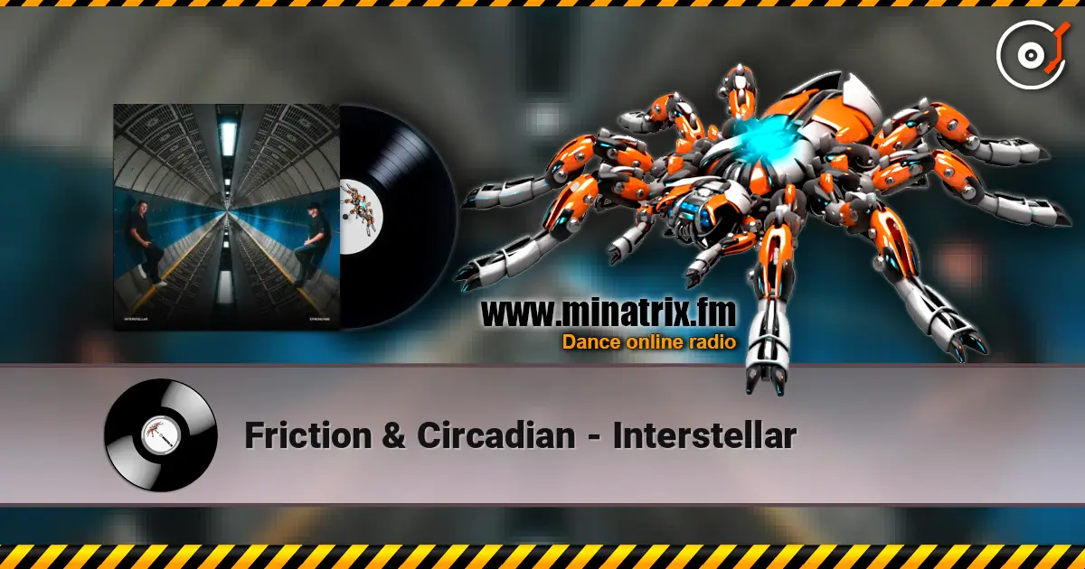 Friction & Circadian - Interstellar listen online in high quality | Minatrix.FM