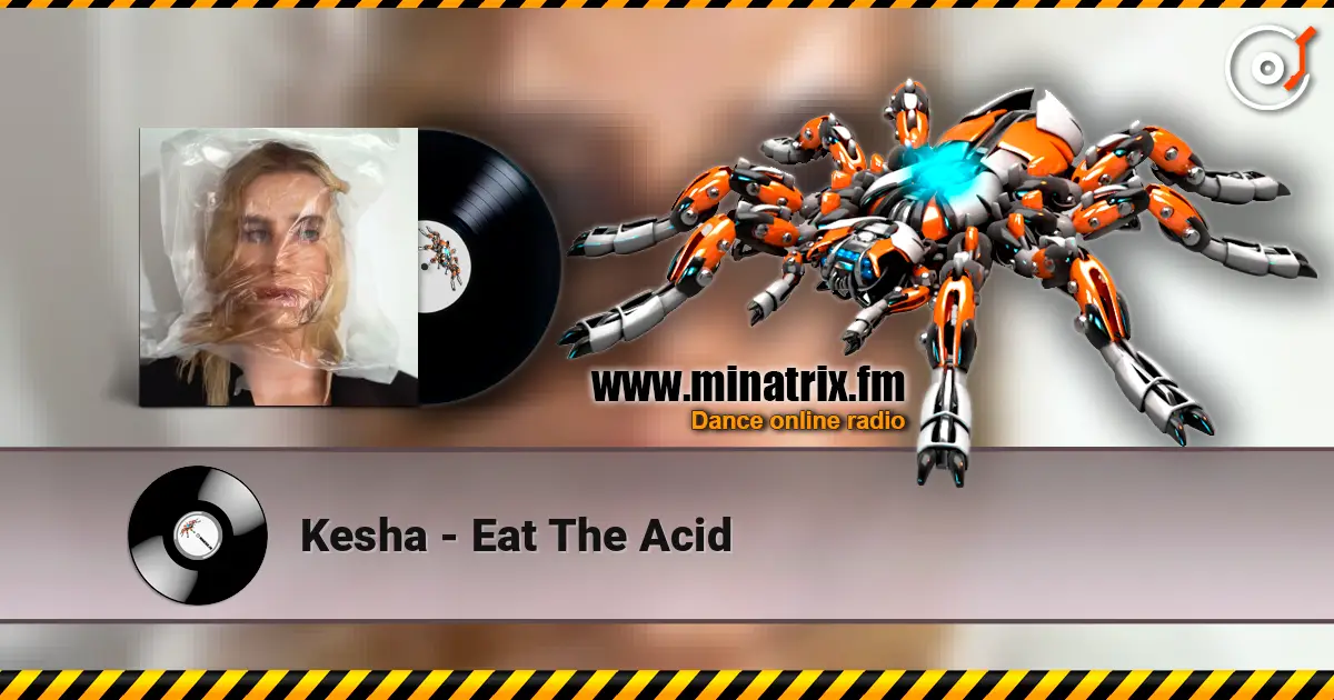 Kesha - Eat The Acid listen online in high quality | Minatrix.FM
