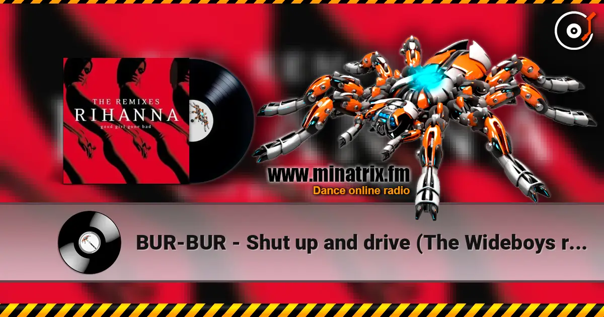 BUR-BUR - Shut up and drive (The Wideboys remix) listen online in high quality | Minatrix.FM