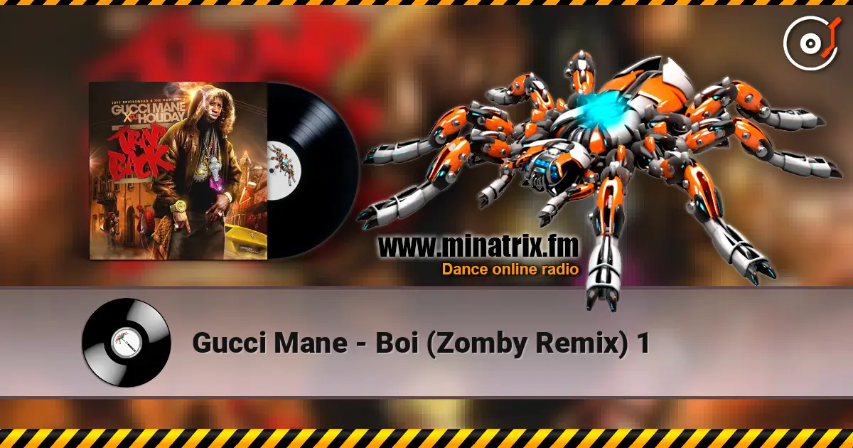 Gucci Mane - Boi (Zomby Remix) 1 слухати онлайн у високій якості | Minatrix.FM